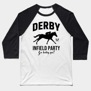 The Derby Infield Party Go Baby Go Horse Racing 92 Baseball T-Shirt